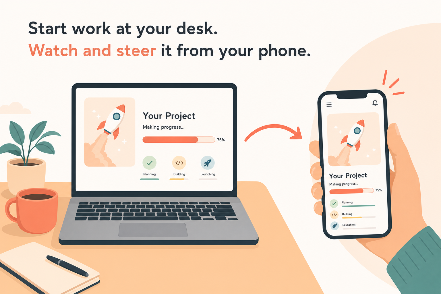 Start a build at your desk, watch and steer it from your phone